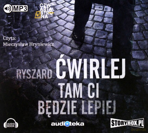 Tam Ci będzie lepiej - Ryszard Ćwirlej [AUDIOBOOK]