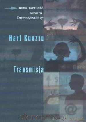 Transmisja - Hari Kunzru [KSIĄŻKA]