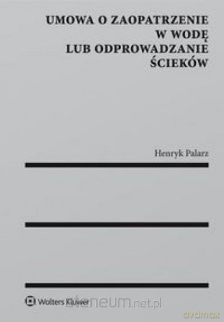Umowa o zaopatrzenie w wodę lub odprowadzanie [KSIĄŻKA]
