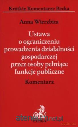 Ustawa o ograniczeniu prowadzenia działalności - Anna Wierzbica [KSIĄŻKA]