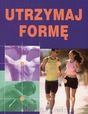 Utrzymaj formę - Nick Woolley [KSIĄŻKA]
