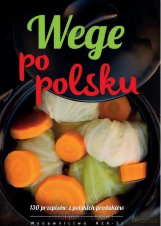 Wege po polsku. 130 przepisów z polskich produktów [KSIĄŻKA]