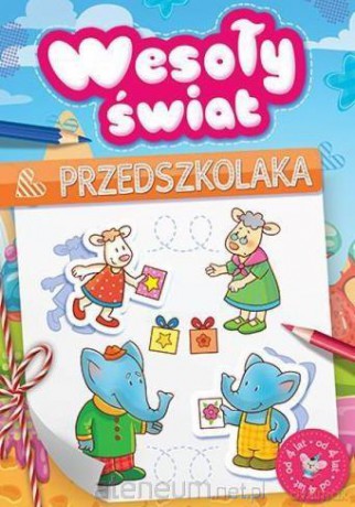 Wesoły świat przedszkolaka od 4 lat [KSIĄŻKA]