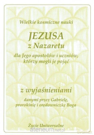Wielkie kosmiczne nauki Jezusa z Nazaretu z wyjaśnienim [KSIĄŻKA]