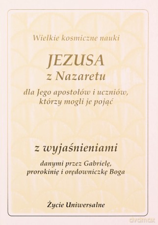Wielkie kosmiczne nauki Jezusa z Nazaretu z wyjaśnienim [KSIĄŻKA]