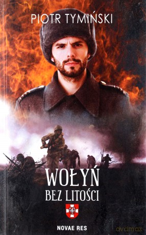 Wołyń. Bez litości - Piotr Tymiński [KSIĄŻKA]