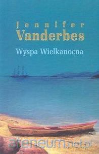 Wyspa Wielkanocna - Jennifer Vanderbes [KSIĄŻKA]