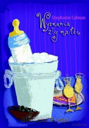 Wyznania złej matki [KSIĄŻKA]