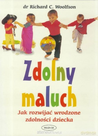 Zdolny maluch. Jak rozwijać wrodzone zdolności - dr Richard C. Woolfson [KSIĄŻKA]