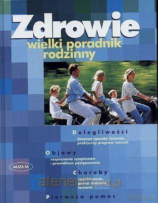 Zdrowie. Wielki poradnik rodzinny [KSIĄŻKA]
