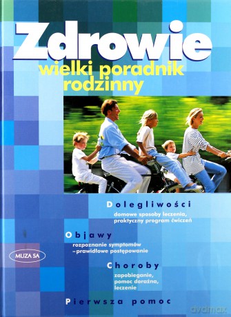 Zdrowie. Wielki poradnik rodzinny [KSIĄŻKA]