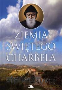 Ziemia świętego Charbela - Marcin Kołpanowicz [KSIĄŻKA]