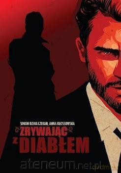 Zrywając z diabłem - Simon Dziak-Czekan, Anna Kłossowska [KSIĄŻKA]