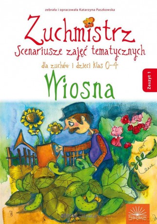 Zuchmistrz. Scenariusze zajęć tematycznych zeszyt 1 [KSIĄŻKA]