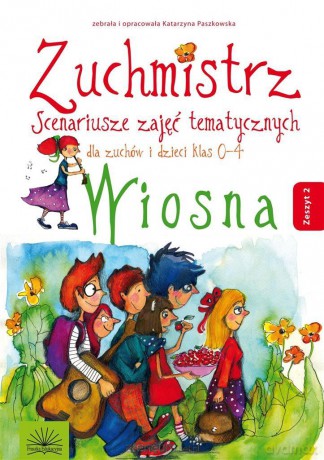 Zuchmistrz. Scenariusze zajęć tematycznych zeszyt 2 [KSIĄŻKA]