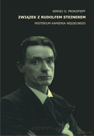 Związek z Rudolfem Steinerem - Sergej O. Prokofieff [KSIĄŻKA]