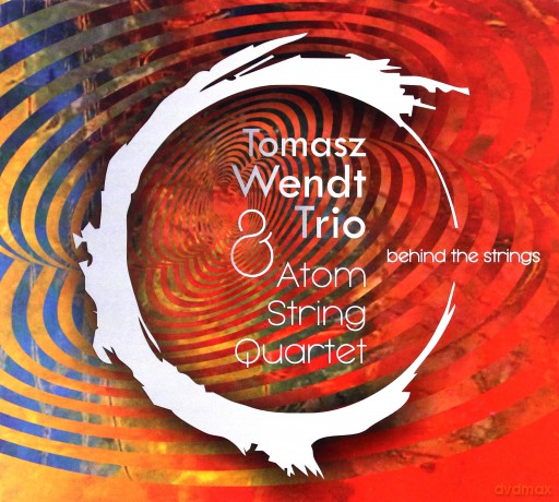 Tomasz Wendt Trio & Atom String Quartet: Behind The Strings (digipack) [CD]