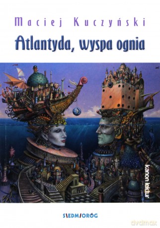 Atlantyda, wyspa ognia - Maciej Kuczyński [KSIĄŻKA]