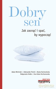 Dobry sen. Jak zasnąć i spać, by wypocząć - Adam Cedro [KSIĄŻKA]