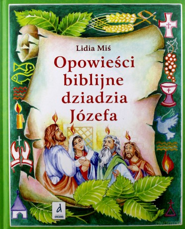 Opowieści biblijna dziadzia Józefa - Lidia Miś [KSIĄŻKA]