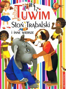 Słoń Trąbalski i inne wiersze - Julian Tuwim [KSIĄŻKA]