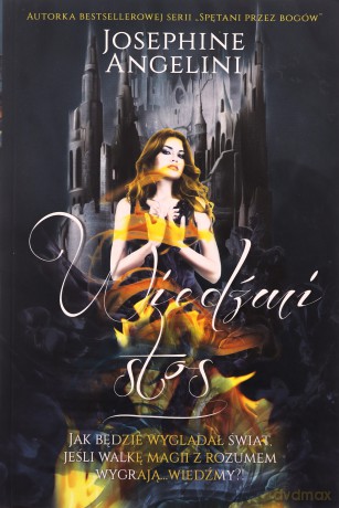 Wiedźmi stos - Josephine Angelini [KSIĄŻKA]