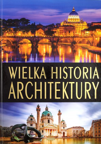 Wielka historia architektury [KSIĄŻKA]