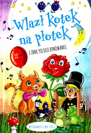 Wlazł kotek na płotek i inne polskie rymowanki [KSIĄŻKA]