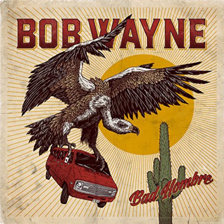 Bob Wayne: Bad Hombre [CD]