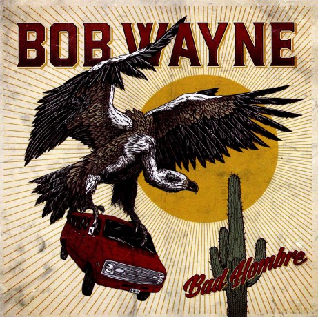 Bob Wayne: Bad Hombre [CD]