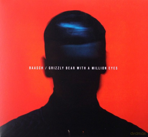 Baasch: Grizzly Bear With A Million Eyes [CD]