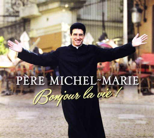 Michel-Marie Pere: Pere Michel-Marie: Bonjour La Vie [CD]