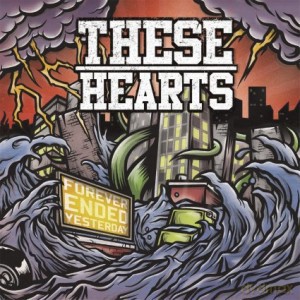 These Hearts: Forever Ended Yesterday [CD]