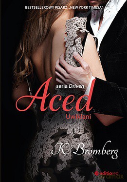 Aced uwikłani. Driven - K. Bromberg [KSIĄŻKA]
