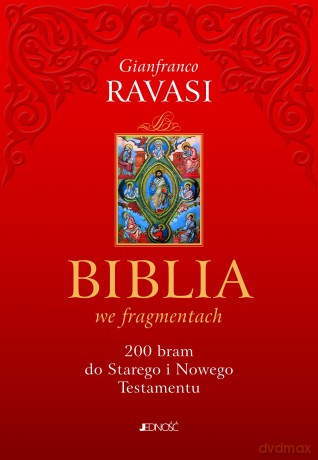 Biblia we fragmentach. 200 bram do Starego i Nowego Testamentu - Gianfranco Ravasi [KSIĄŻKA]