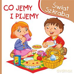 Co jemy i pijemy świat szkraba - Ernest Błędowski [KSIĄŻKA]