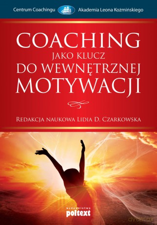 Coaching jako klucz do wewnętrznej motywacji [KSIĄŻKA]