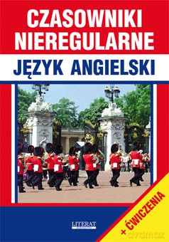 Czasowniki nieregularne. Język angielski - Justyna Nojszewska [KSIĄŻKA]