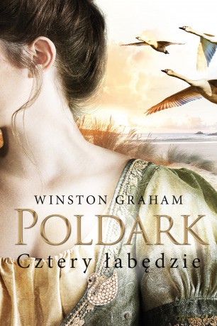 Cztery łabędzie. Dziedzictwo rodu Poldarków (Tom 6) - Winston Graham [KSIĄŻKA]