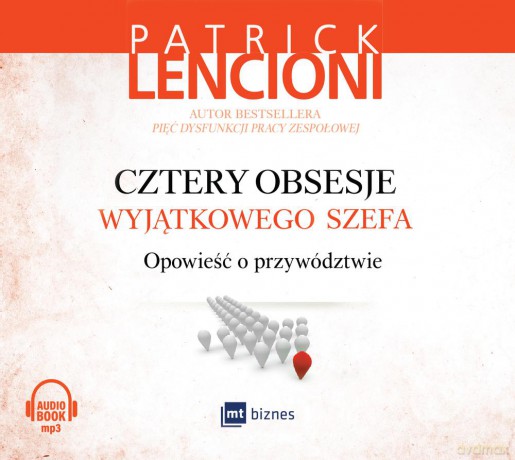 Cztery obsesje wyjątkowego szefa. Opowieść o przywództwie - Patrick Lencioni [AUDIOBOOK]