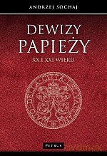 Dewizy papieży XX i XXI wieku - Andrzej Sochaj [KSIĄŻKA]