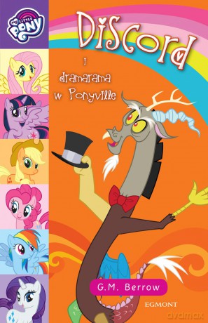 Discord i dramarama w Ponyville. Kucykowe opowieści - G.M. Berrow [KSIĄŻKA]