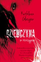 Dziewczyna w rozsypce - Kathleen Glasgow [KSIĄŻKA]