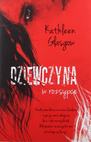 Dziewczyna w rozsypce - Kathleen Glasgow [KSIĄŻKA]