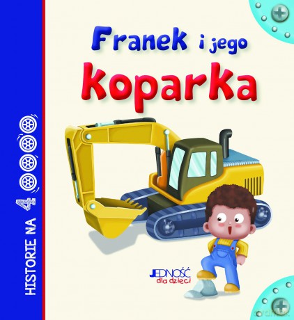 Franek i jego koparka. Historie na 4 kółkach - Anastasia Zanoncelli [KSIĄŻKA]