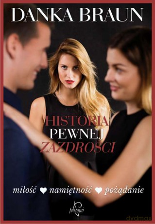 Historia pewnej zazdrości - Danka Braun [KSIĄŻKA]