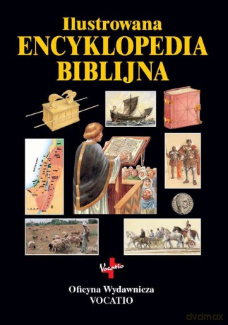 Ilustrowana encyklopedia biblijna - Tim Dowley [KSIĄŻKA]