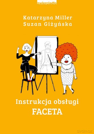 Instrukcja obsługi faceta - Katarzyna Miller [KSIĄŻKA]