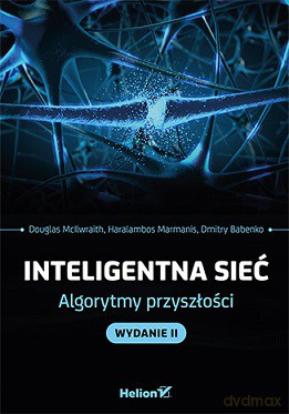 Inteligentna sieć. Algorytmy przyszłości - Douglas Mcilwraith [KSIĄŻKA]