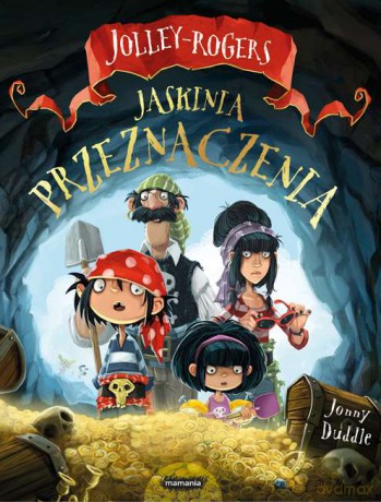 Jaskinia przeznaczenia Jolley-Rogers - Jonny Duddle [KSIĄŻKA]